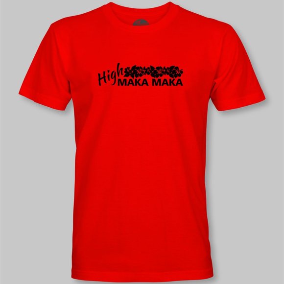 High MAKA MAKA Funny T-Shirt - Hawaiian Pidgin hi maintenance - Picture 8 of 9